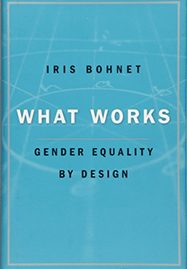 What Works by Iris Bohnet Cover